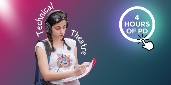 Technical Theatre, 4 hours of PD. 